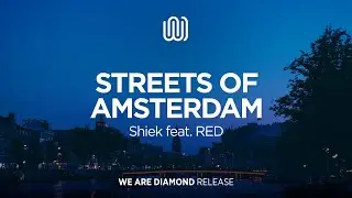 Shiek - Streets of Amsterdam (feat. RED)