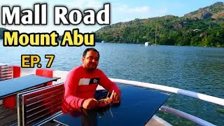Mount Abu Mall Road | Mount Abu Vlog Ep 07 | Mount Abu Places to Visit | Mount Abu Nakki Lake