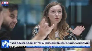 World Export Development Forum 2023 to take place in Ulaanbaatar next week.