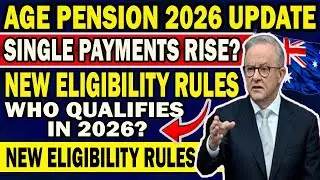 AUSTRALIA AGE PENSION 2026 | Single Payment Rate Changes | New Eligibility Rules Explained