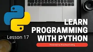 Learn Programming with Python - Lesson 17