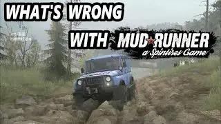 What's wrong with Spintires Mudrunner and How it can be improve