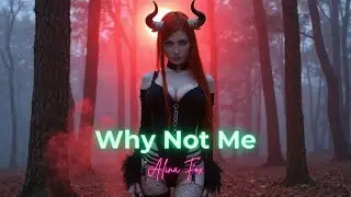 Alina Fox - Why Not Me (Official Music Video)