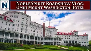 NobleSpirit Roadshow Vlog: Omni Mount Washington Hotel