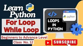 For/In Loop And While Loop In Python ||Python Full Course 2024 For Beginners ||  Hina Imt