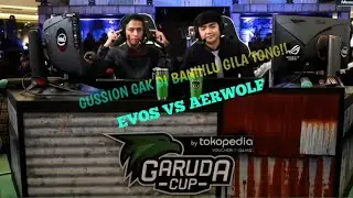 EVOS VS AERWOLF GARUDA CUP SEMI FINAL !!EVOS PENSI KAH?
