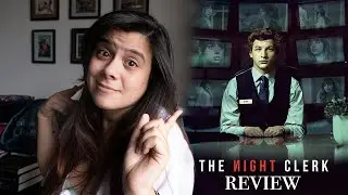 What did I just watch? (The Night Clerk Review)
