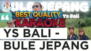BULE JEPANG  ( KARAOKE  ) - YS BALI |LIRIK BERJALAN | 2025