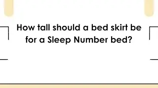 Какой высоты должен быть подзор для кровати Sleep Number?
