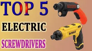 ✅ Electric Screwdrivers - Top 5 Best Electric Screwdrivers in 2020 Review.
