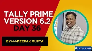 Tally Prime (Version 6.2) Day 36 by Deepak Gupta