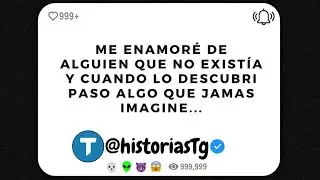 ME ENAMORE de alguien que no exist&iacute;a y cuand......