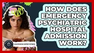 How Does Emergency Psychiatric Hospital Admission Work?