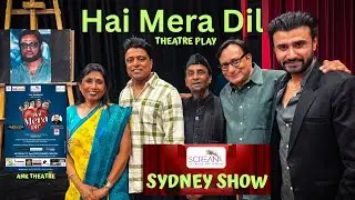 Hai Mera Dil Sydney Play | Audience Feedback, Behind the Scenes | Screan Australia | Ank Theatre
