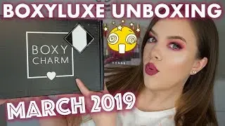 BOXYLUXE UNBOXING | MARCH 2019 | $302 value for $50?!