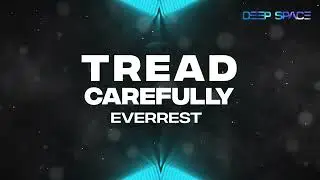 Everrest - Tread Carefully [HD]