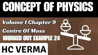 CONCEPT OF PHYSICS | VOLUME 1 | CHAPTER 9 | WORKED OUT EXAMPLE 24 | H.C.VERMA 