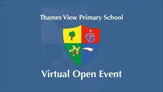 Thames View Primary School | Virtual Open Event