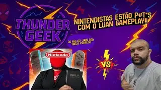 TRETA ENTRE LUAN GAMEPLAY E NINTENDISTAS ESTÁ ESCALANDO MUITO !!!
