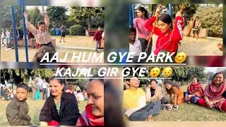 Aaj hum gye park 🤗, kajal gir gye park me😥😮#trending #dailyvlog #viral #likeandsubscribe 