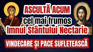 IMNUL Sf&acirc;ntului Nectarie &ndash; Rugăciune de Vindecare, Pace și Alinare a Sufletului