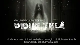 Didiki  Thlâ (Naupang lainatawm leh baihvai tak thlahrâng!)