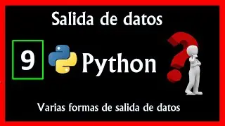 [Tutorial 9]🔥 Salida de datos en PYTHON 🚀