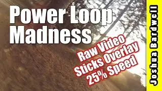 Power Loop Madness - 25% Speed w/  Sticks Overlay | RAW ACRO QUADCOPTER FPV FREESTYLE