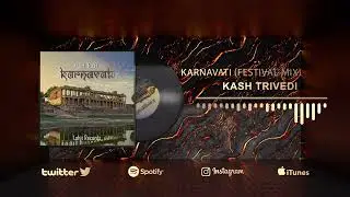 PREMIER : Kash Trivedi  - Karnavati (Festival Mix) I Bigroom
