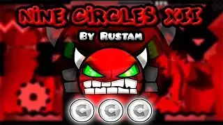 NINE CIRCLES NEW!, Geometry Dash [2.0] - Nine Circles XII by Rustam (Demon) (3 coins)