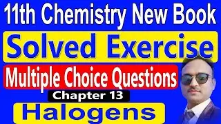 11 Chemistry Solved Exercise MCQ's Chapter 13 Halogens | 11th chemistry Solved Exercise
