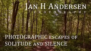 PHOTOGRAPHIC escapes of SOLITUDE and SILENCE