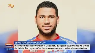 Babanco, que joga atualmente na União de Leiria sofre  hemorragia subaracnodea durante treino