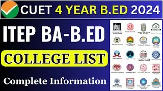 STEP BA B.Ed College List 2024 | CUET BA B.Ed University List 2024 | BA B.Ed | 4 Year B.Ed | ITEP |