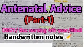 Antenatal Advice(PART-1)-Principles, Diet, Antenatal hygiene, Immunization,Drugs/OBGY/Bscnursing4thy