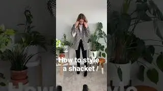 How to style a shacket