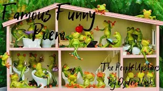 Ogden Nash &ndash; The People Upstairs (Famous Funny Poem)