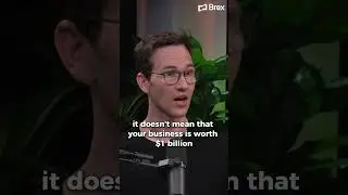 Why Unicorn Startups Aren&rsquo;t Actually Worth $1 Billion | Brex Founder&rsquo;s Reality Check
