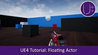 Unreal Engine 4 C++ Tutorial: Floating Actor