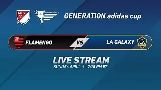 Flamengo vs. LA Galaxy | 2017 Generation adidas Cup