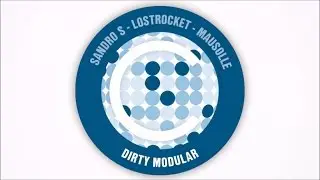 Sandro S - Lostrocket - Mausolle - Dirty Modular (Side A)