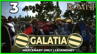 🔴LIVE! LEGENDARY GALATIA CAMPAIGN #3 | MERCENARY ONLY | Total War Rome 2