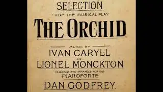 Ivan Caryll und Lionel Monckton     THE ORCHID    Piano selection