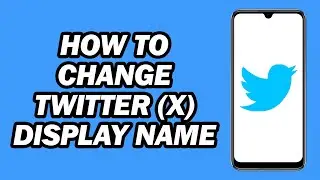 How to Change Twitter (X) Display Name | Fast and Easy