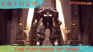 Anthem Ep 9 The Fortress of Dawn