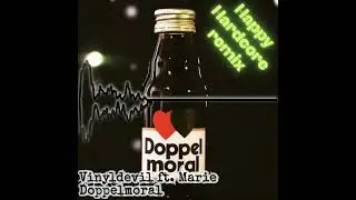 Vinyldevil feat. Marie - Doppelmoral (Happy Hardcore Remix)