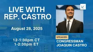 LIVE with Rep. Joaquin Castro