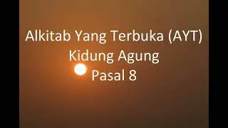Kidung Agung 08 Alkitab Yang Terbuka (AYT)