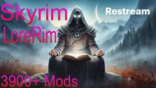 Here we go again, Lorerim time! Skyrim with 4000 mods