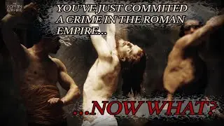 The Life of a Criminal During the Roman Empire...